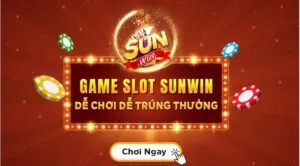Nổ hũ Sunwin - chơi là trúng